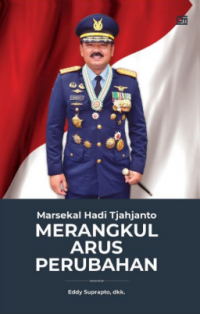 Image of Marsekal Hadi Tjahjanto: Merangkul Arus Perubahan