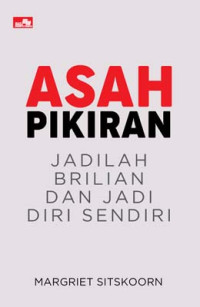 Image of Asah Pikiran: jadilah brilian dan jadi diri sendiri