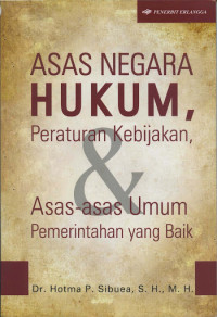 Asas Negara Hukum, Peraturan Kebijakan, & Asas-Asas Umum Pemerintahan Yang Baik