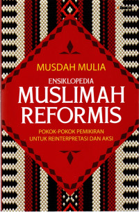 Image of Ensiklopedia Muslimah Reformis : pokok-pkok pemikiran untuk reinterpretasi dan aksi