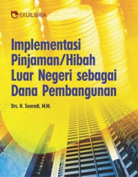 Implementasi Pinjaman/Hibah Luar Negeri Sebagai Dana PengembanganrnImplementasi Pinjaman/Hibah Luar Negeri Sebagai Dana Pengembangan