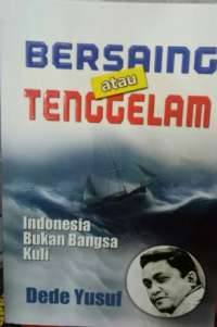 Bersaing atau tenggelam: Indonesia bukan bangsa kuli