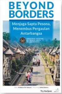 Beyond Borders: Menjaga Sapta Pesona, Menembus Pergaulan Antar Bangsa