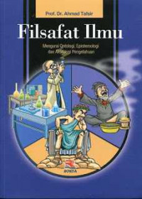 Image of Filsafat ilmu: mengurai ontologi, epistemologi dan aksiologi pengetahuan