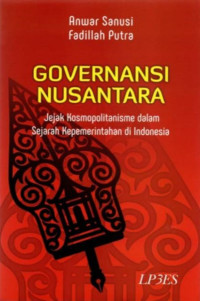 Image of Governansi Nusantara: Jejak kosmopolitanisme dalam sejarah kepemerintahan di Indonesia