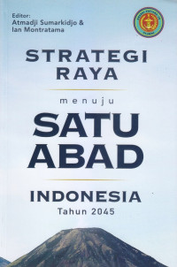 Strategi Raya Menuju Satu Abad Indonesia Tahun 2045