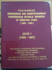 Image of Perjuangan Menegakkan dan Mempertahankan Kemerdekaan Republik Indonesia di Sumatera Utara