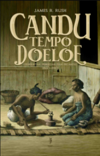 Candu Tempo Doeloe : Pemerintah, Pengedar dan Pecandu 1860-1910