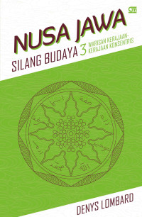 Image of Nusa Jawa Silang budaya Kajian Sejarah Terpadu Bagian 3 : Warisan Kerajaan-Kerajaan Konsentris