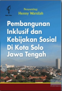 Pembangunan Inklusif dan Kebijakan Sosial di Kota solo Jawa Tengah