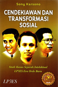 Image of Cendekiawan dan transformasi sosial: studi kasus sejarah intelektual LP3ES era Orde Baru