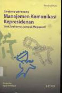 Image of Centang perenang manajemen komunikasi kepresidenan dari Seokarno sampai Megawati