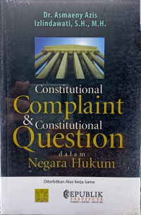 Image of Constitutional complaint & constitutional question dalam negara hukum