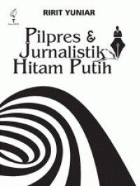 Image of Pilpres & Jurnalistik Hitam Putih