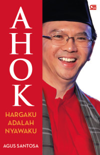 Image of Ahok: Hargaku Adalah Nyawaku