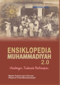 Image of Ensiklopedia Muhammadiyah 2.0 : Membangun Indonesia Berkemajuan
