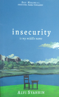 Image of Insecurity is my middle name