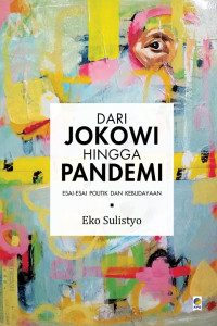 Image of Dari Jokowi hingga pandemi: esai-esai politik dan kebudayaan