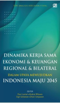 Image of Dinamika kerja sama ekonomi dan keuangan regional dan bilateral dalam upaya mewujudkan Indonesia maju 204
