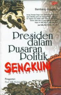 Image of Presiden dalam Pusaran Politik Sengkuni