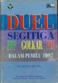 Image of Duel segitiga PPP, Golkar, PDI dalam Pemilu 1997