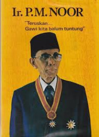 Image of Ir. P.M. Noor: teruskan gawi kita belum tuntung