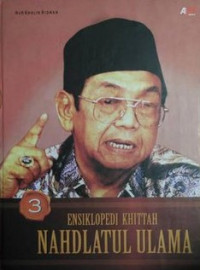 Ensiklopedi Khittah Nahdlatul Ulama: jilid 3