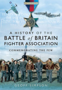 Image of The History of the Battle of Britain Fighter Association: Commemorating the Few