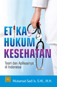 Image of Etika Hukum Kesehatan: teori dan aplikasinya di Indonesia