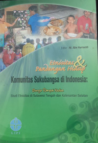 Image of Etnisitas dan Pandangan Hidup Komunitas Suku Bangsa di Indonesia: Bunga Rampai kedua, Studi Etnisitas di Sulawesi Tengah dan Kalimantan Selatan