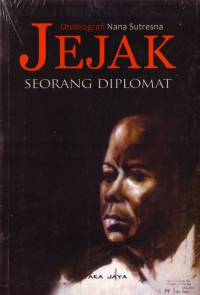 Image of Jejak Seorang Diplomat: Otobiografi Nana Sutresna