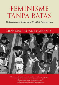 Image of Feminisme tanpa batas : Dekolonisasi Teori dan Praktik Solidaritas
