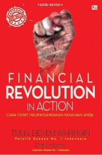 Image of Financial Revolution in Action: Cara Cepat Melipat Gandakan Kekayaan Anda
