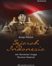 Image of Bunga Rampai Sejarah Indonesia: dari borobudur hingga revolusi nasional