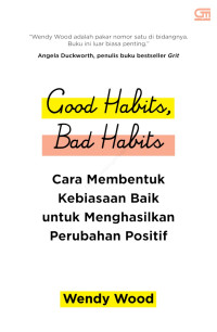 Image of Good Habits, Bad Habits: Cara Membentuk Kebiasaan Baik untuk Menghasilkan Perubahan Positif