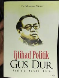 Image of Ijtihad Politik Gus Dur : analisis wacana kritis