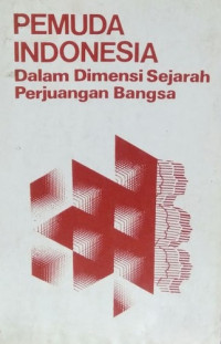 Image of Pemuda Indonesia dalam Dimensi Sejarah Perjuangan Bangsa