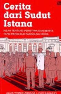 Image of Cerita dari Sudut Istana: Kisah tentang peristiwa dan berita yang menghiasi panggung media