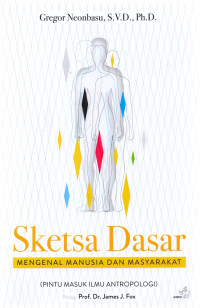 Image of Sketsa Dasar: Mengenal Manusia dan Masyarakat (Pintu Masuk Ilmu Antropologi)