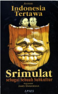 Image of Indonesia tertawa : srimulat sebagai sebuah substruktur