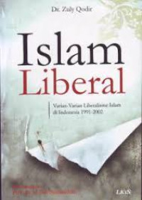 Image of Islam Liberal: Varian-Varian Liberalisme Islam di Indonesia 1991-2002