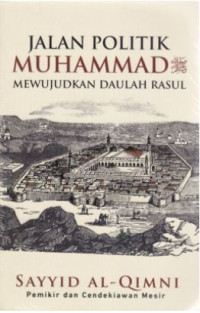 Image of Jalan Politik Muhammad SAW Mewujudkan Daulah Rasul