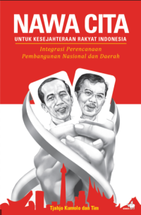 Image of NAWACITA Untuk Kesejahteraan Rakyat Indonesia: integrasi perencanaan pembangunan nasional dan daerah