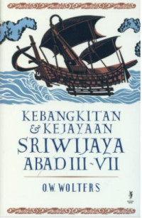 Image of Kebangkitan Dan Kejayaan Sriwijaya Abad III - VII