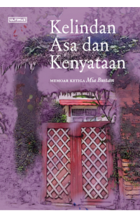 Image of Kelindan Asa dan Kenyataan: Memoar Ketiga Mia Bustam