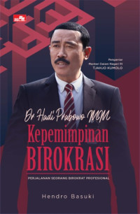Image of Kepemimpinan Birokrasi: Perjalanan seorang birokrat profesional
