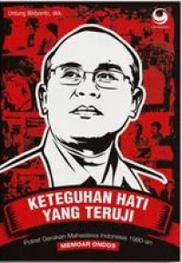 Image of Keteguhan Hati Yang Teruji: Potret Gerakan Mahasiswa Indonesia 1980-an: Memoar Ondos