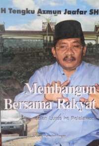 Image of Membangun Bersama Rakyat: jalan lurus ke pelalawan