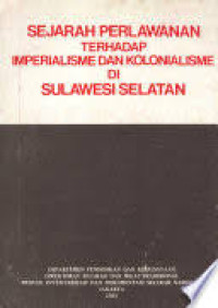 Image of Sejarah Perlawanan Terhadap Imperialisme dan Kolonialisme di Sulawesi Selatan