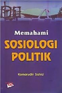 Memahami Sosiologi Politik